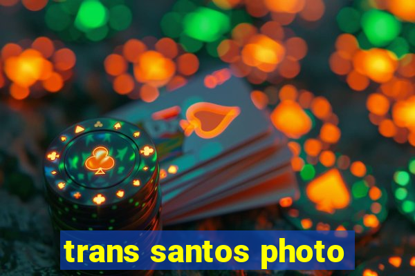 trans santos photo